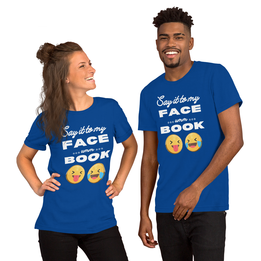 Say it to my Face-Book Unisex t-shirt